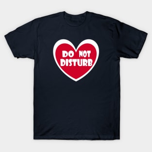 Do Not Disturb T-Shirt